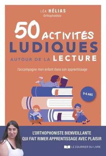 50 activités ludiques autour de la lecture. J'accompagne mon enfant dans son apprentissage