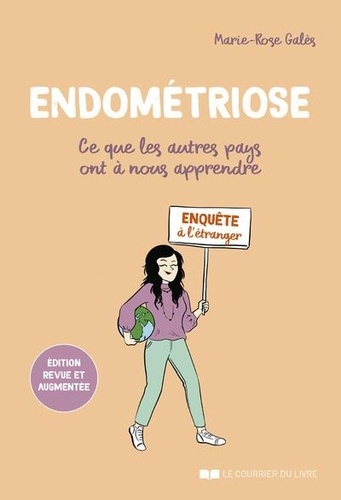 Endométriose, ce que les autres pays ont à nous apprendre. Edition revue et augmentée