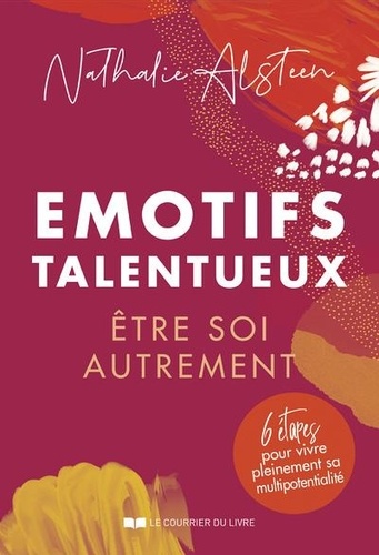 Emotifs talentueux. Etre soi autrement, 2e édition