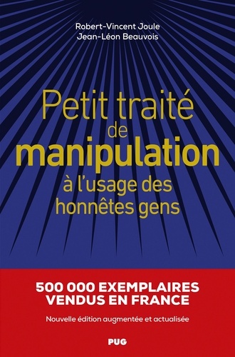 Petit traité de manipulation à l'usage des honnêtes gens. Edition revue et augmentée