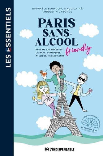 Paris sans alcool friendly. Plus de 100 adresses de bars, boutiques, ateliers, restaurants