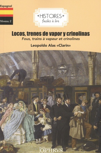 Locos, trenes de vapor y crinolinas. Niveau 2, Edition en espagnol