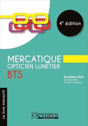 Mercatique Opticien Lunetier BTS Le livre intéractif. Edition 2024