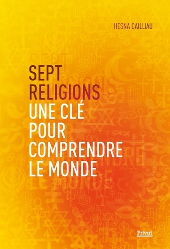 Sept religions. Une clé pour comprendre le monde