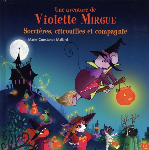 Une aventure de Violette Mirgue : Sorcières, citrouilles et compagnie