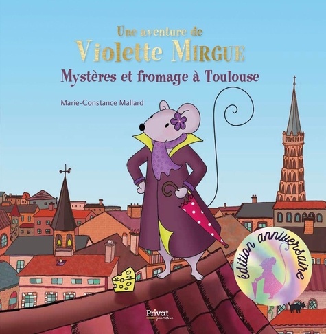 Une aventure de Violette Mirgue Tome 1 : Mystère et Fromage à Toulouse. Edition collector