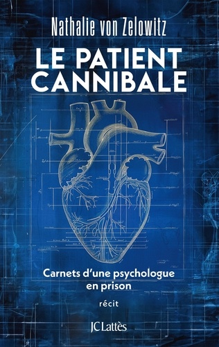 Le patient cannibale. Carnets d'une psychologue en prison