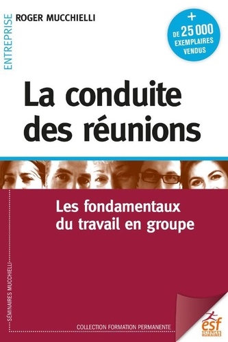 La conduite des réunions. 22e édition