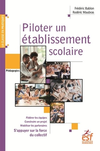 Piloter un établissement scolaire. S'appuyer sur la force du collectif