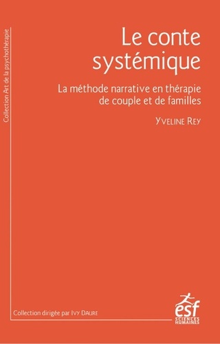 Le conte systémique. La méthode narrative en thérapie de couple et de familles