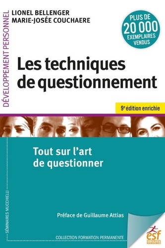 Les techniques de questionnement. Tout sur l'art de questionner, 9e édition