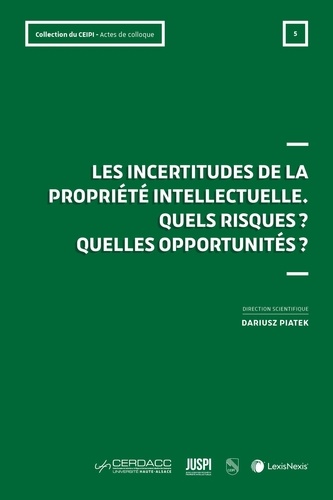 Les incertitudes de la propriété intellectuelle. Actes du colloque du 2 février 2023