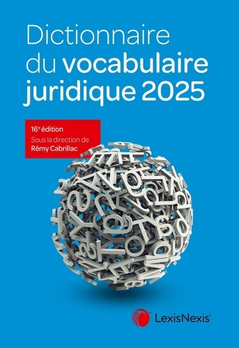 Dictionnaire du vocabulaire juridique. Edition 2025