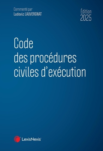 Code des procédures civiles d'exécution. Edition 2025