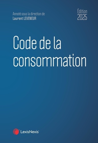 Code de la consommation. Edition 2025