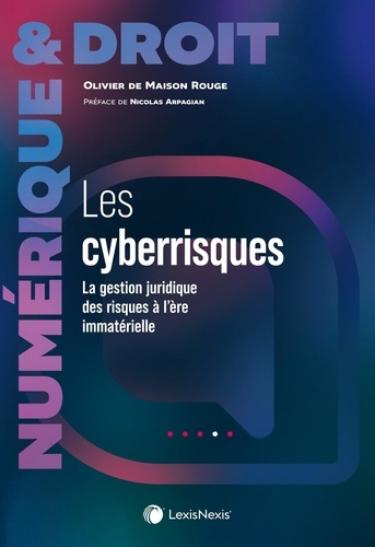 Les cyberrisques. La gestion juridique des risques à l'ère immatérielle