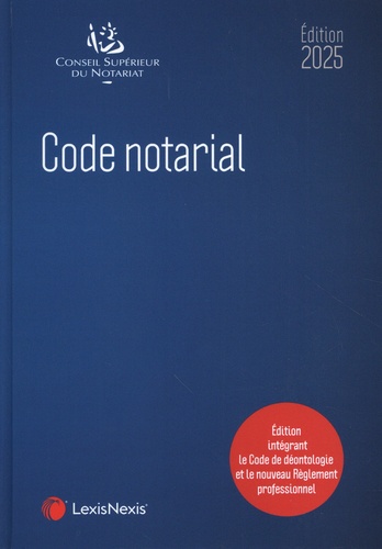 Code notarial. Edition 2025