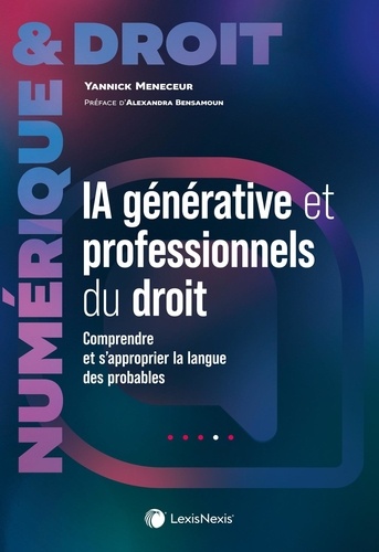 Intelligence artificielle générative et professionnels du droit. Comprendre et s'approprier la langue des probables