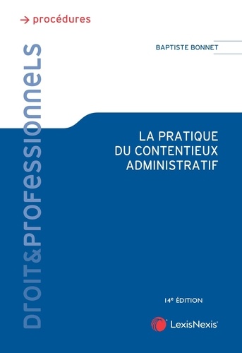 La pratique du contentieux administratif. 14e édition