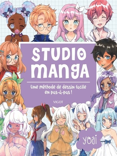 Studio manga. Une méthode de dessin facile en pas-à-pas !