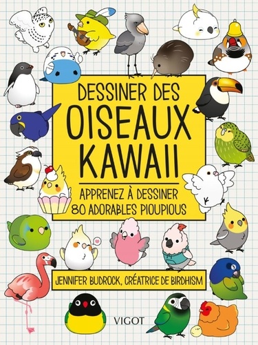 Dessiner des oiseaux kawaii. Apprenez à dessiner 80 adorables pioupious