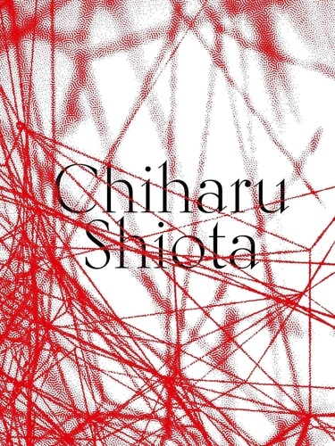 Chiharu Shiota. The Soul Trembles