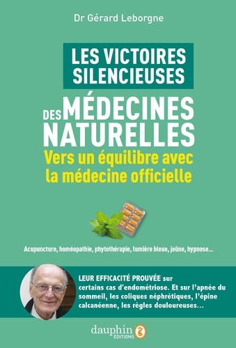 Les victoires silencieuses des médecines naturelles. Vers un équilibre avec la médecine officielle