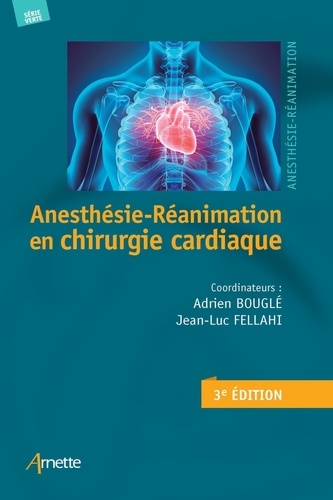 Anesthésie-réanimation en chirurgie cardiaque. 3e édition