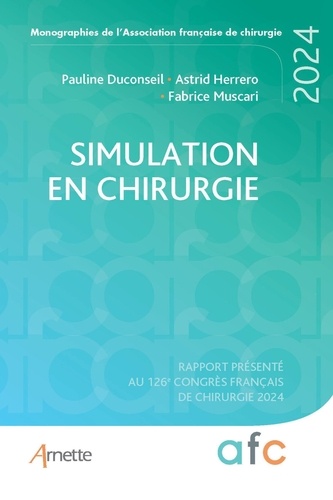 Simulation en chirurgie. Rapport présenté au 126e Congrès français de chirurgie 2024