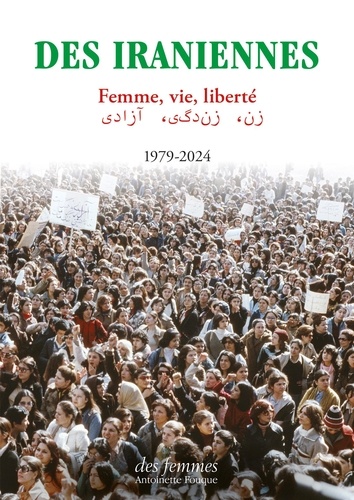 Des Iraniennes. Femme, vie, liberté 1979-2024