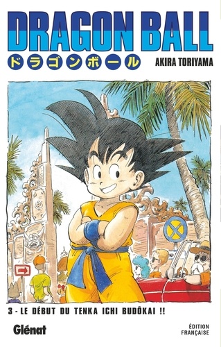 Dragon Ball Tome 3 : Le début du Tenka Ichi Budôkai !!