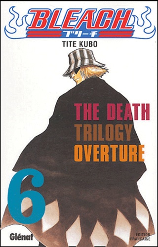 Bleach Tome 6 : The Death Trilogy Overture