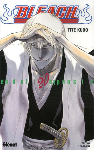 Bleach Tome 20 : Endof hypnosis