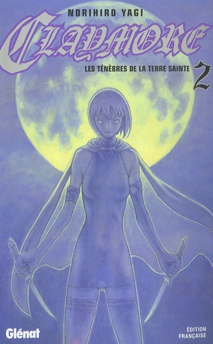 Claymore Tome 2 : Les ténèbres de la terre sainte