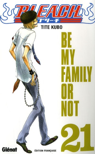 Bleach Tome 21 : Be my Family or Not