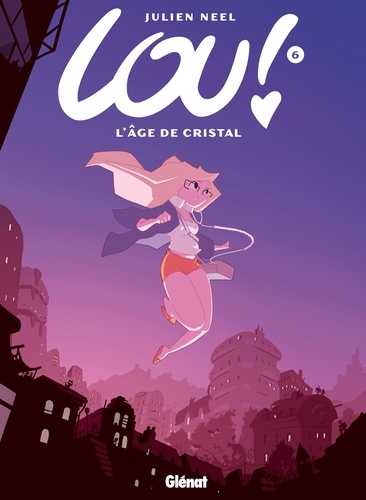 Lou ! Tome 6 : L'âge de cristal