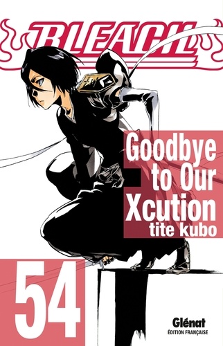 Bleach Tome 54 : Goodbye to our xcution