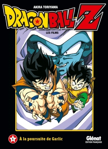 Dragon Ball Z Les films Tome 1 : A la poursuite de Garlic