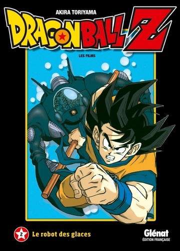 Dragon Ball Z Les films Tome 2 : Le robot des glaces