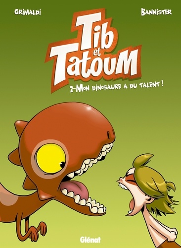 Tib et Tatoum Tome 2 : Mon dinosaure a du talent !