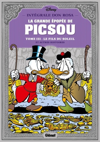 La grande épopée de Picsou Intégrale Don Rosa : Tome 3, Le fils du soleil et autres histoires