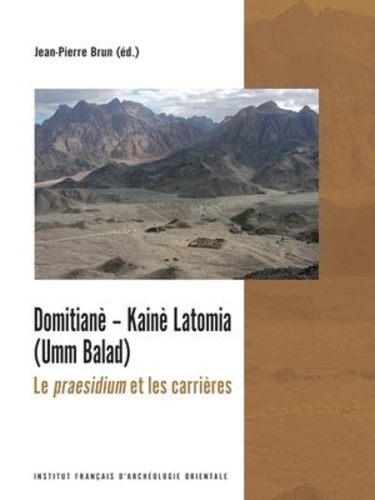 Domitianè - Kaiè Latomia (Umm Balad). Le praesidium et les carrières, Edition bilingue français-anglais