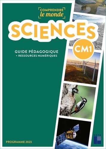 Sciences CM1 Comprendre le monde. Edition 2023