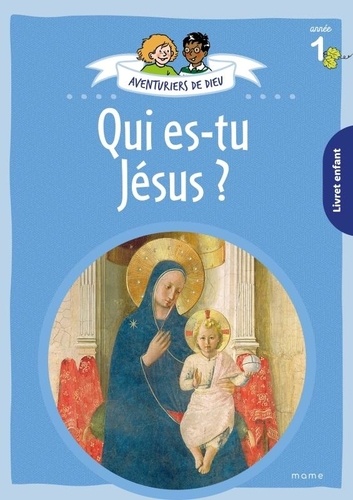 Aventuriers de Dieu. Année 1, Qui es-tu Jésus ? Document enfant