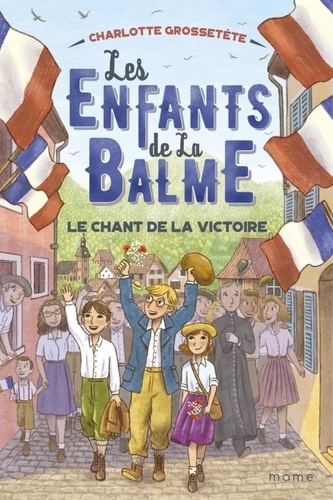 Les enfants de la Balme Tome 6 : Le chant de la victoire