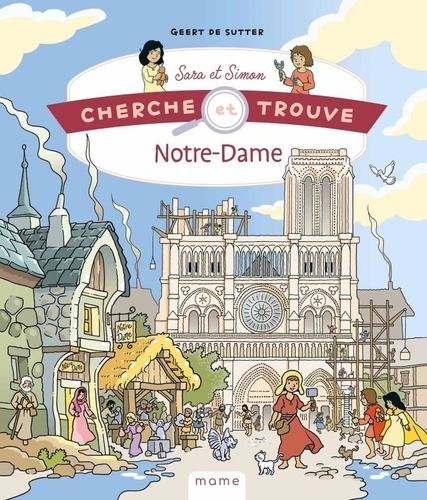 Notre-Dame de Paris au fil de l'histoire. Cherche et trouve Sara et Simon