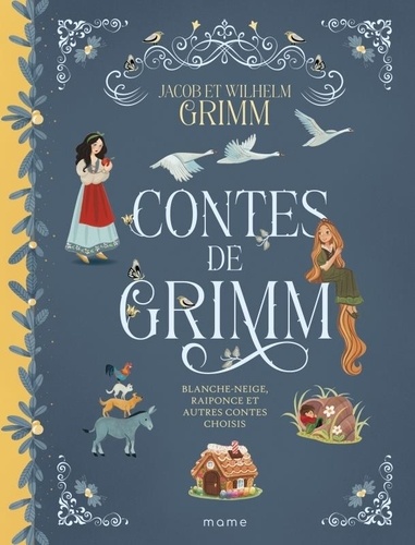 Contes de Grimm. Blanche-Neige, Raiponce et autres contes choisis