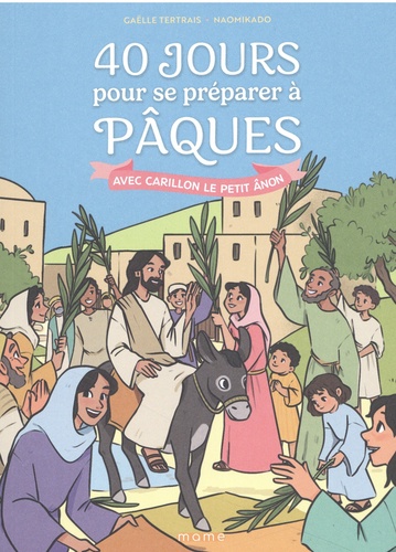 40 jours pour se préparer à Pâques avec Carillon le petit ânon