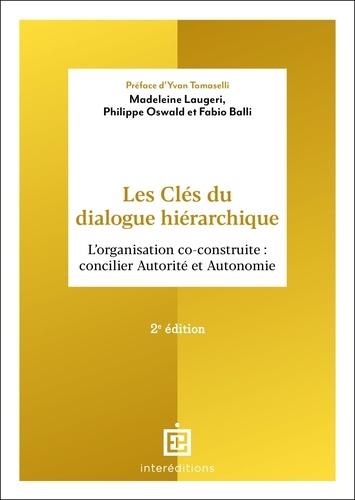 Les clés du dialogue hiérarchique. L'organisation co-construite : concilier Autorité et Autonomie, 2e édition