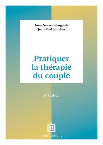 Pratiquer la thérapie du couple. 2e édition